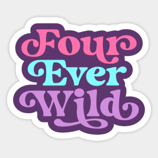 Four Ever Wild 4th Birthday Girl Four Year Old Sticker